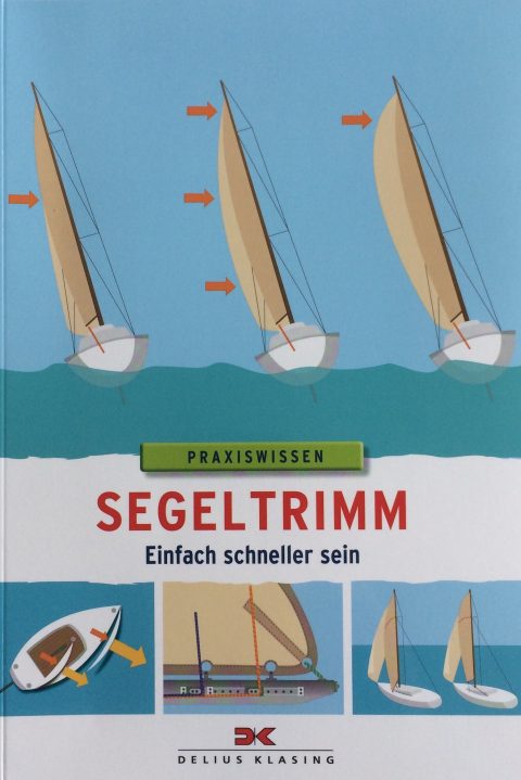 Segeltrimm - Tuning fürs Segeln - einfach schneller segeln